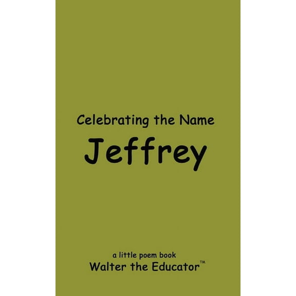 The Poetry of First Names Book Celebrating the Name Jeffrey, (Paperback)