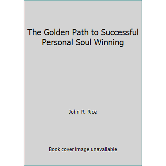 Pre-Owned The Golden Path to Successful Personal Soul Winning (Paperback) 0873983068 9780873983068