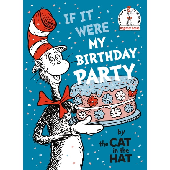 If It Were My Birthday Party--By the Cat in the Hat (Hardcover)