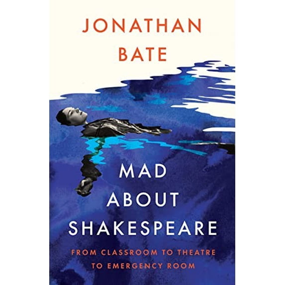 Pre-Owned Mad about Shakespeare: From Classroom to Theatre to Emergency Room (Hardcover) 000816746X 9780008167462