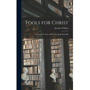 Fools for Christ: Essays on the True, the Good, and the Beautiful (Hardcover)