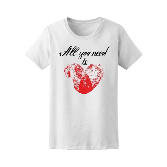 All You Need Is Fingerprint Love Tee Women's -Image by Shutterstock