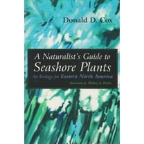 A Naturalist's Guide to Seashore Plants: An Ecology for Eastern North America, (Paperback)