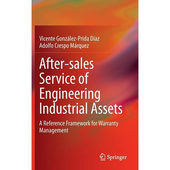 After-Sales Service of Engineering Industrial Assets: A Reference Framework for Warranty Management, (Hardcover)
