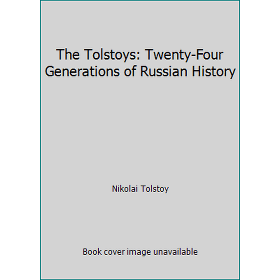 Pre-Owned The Tolstoys: Twenty-Four Generations of Russian History (Paperback) 0688066747 9780688066741