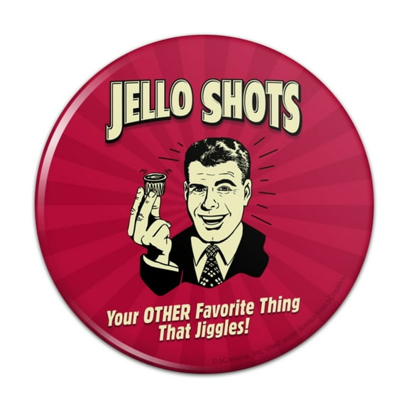 Jello Shots Your Other Favorite Thing That Jiggles Funny Humor Retro Pinback Button Pin