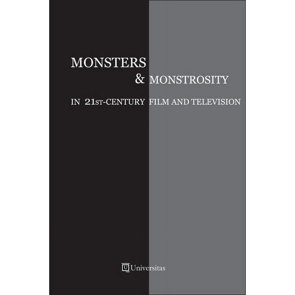 Monsters and Monstrosity in 21st-Century Film and Television, (Paperback)