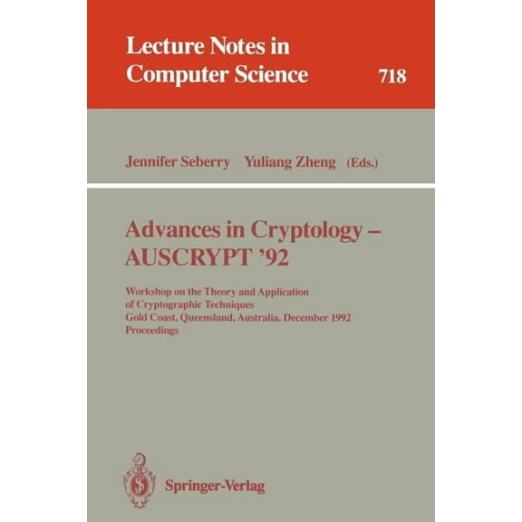 Lecture Notes in Computer Science Advances in Cryptology - Auscrypt '92: Workshop on the Theory and Application of Cryptographic Techniques, Gold Coast, Q, Book 718, (Paperback)