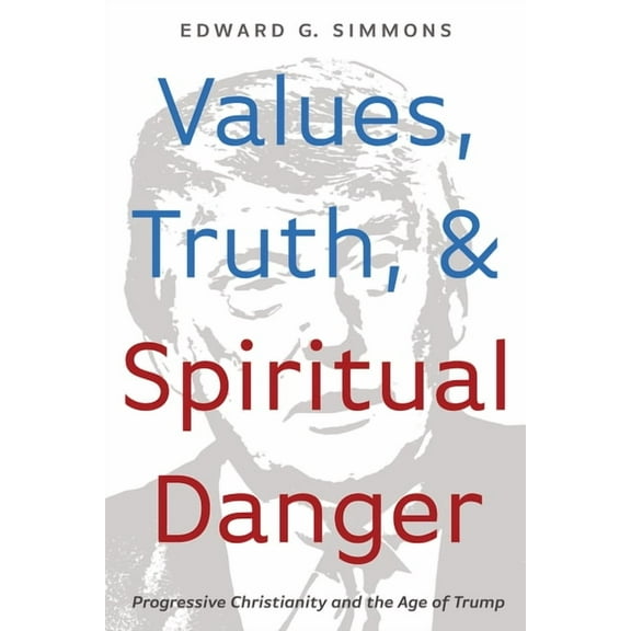 Values, Truth, and Spiritual Danger (Paperback)