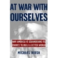 thumbnail image 1 of Pre-Owned At War with Ourselves: Why America Is Squandering Its Chance to Build a Better World (Paperback) 0195176022 9780195176025, 1 of 1