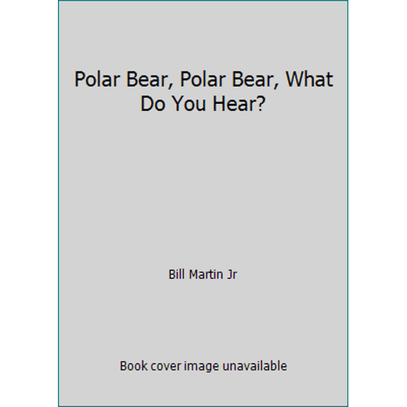 Pre-Owned Polar Bear, Polar Bear, What Do You Hear? (Hardcover) 0805088970 9780805088977