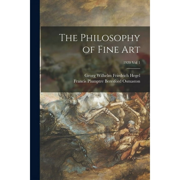 The Philosophy of Fine Art; 1920 vol 1 (Paperback)