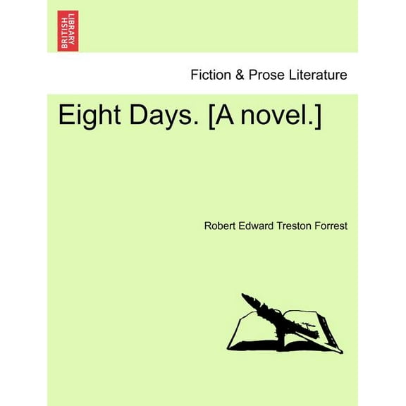 Eight Days. [A Novel.]