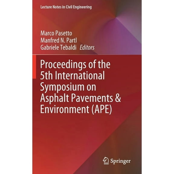 Lecture Notes in Civil Engineering Proceedings of the 5th International Symposium on Asphalt Pavements & Environment (Ape), Book 48, (Hardcover)