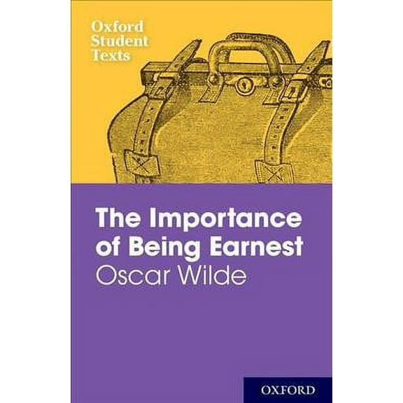 Oxford Student Texts: The Importance of Being Earnest