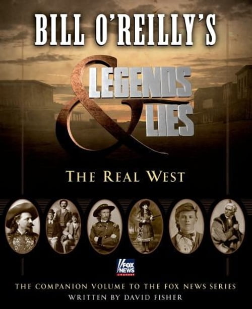 Pre-Owned Bill o'Reilly's Legends and Lies: the Real West : The Real West (Hardcover) 9781627795074