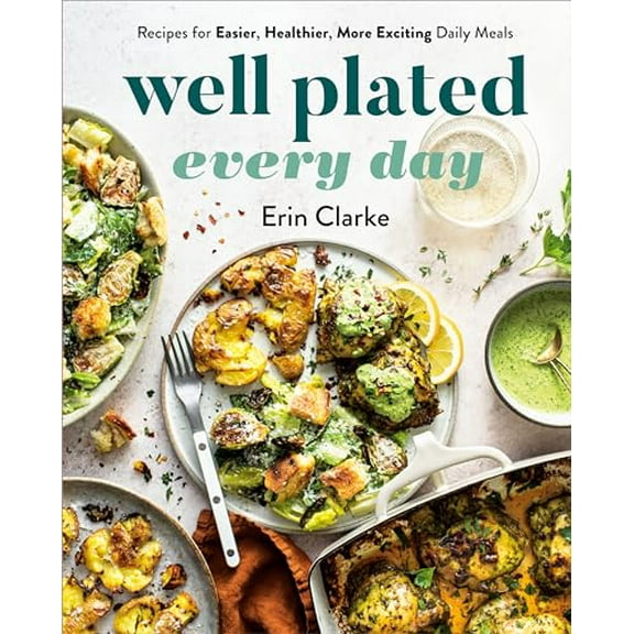 Pre-Owned Well Plated Every Day: Recipes for Easier, Healthier, More Exciting Daily Meals: A Cookbook (Hardcover) 0593545303 9780593545300