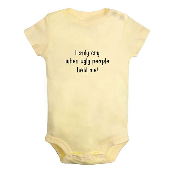 I only Cry When Ugly People Hold Me Funny Rompers For Babies, Newborn Baby Unisex Bodysuits, Infant Jumpsuits, Toddler 0-24 Months Kids One-Piece Oufits