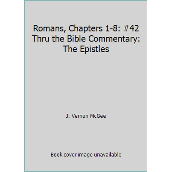 Pre-Owned Romans, Chapters 1-8: #42 Thru the Bible Commentary: The Epistles (Paperback) 0840732937 9780840732934