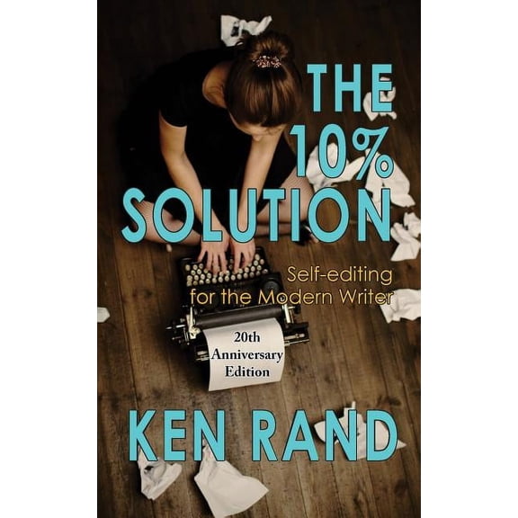The 10% Solution: Self-editing for the Modern Writer, (Paperback)