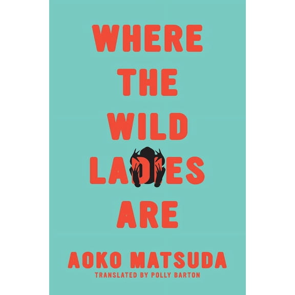 Where the Wild Ladies Are, (Paperback)