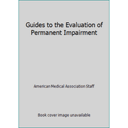 Guides to the Evaluation of Permanent Impairment [Hardcover - Used]