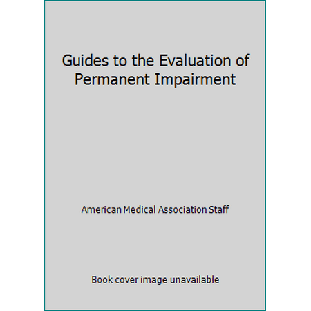 Guides to the Evaluation of Permanent Impairment [Hardcover - Used]