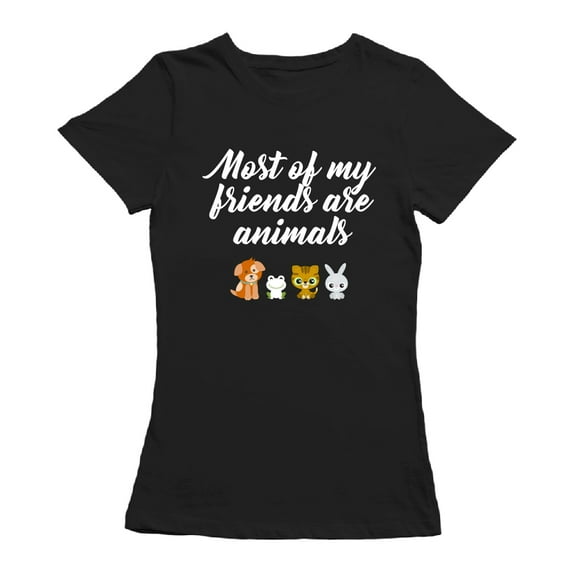 Cute Most Of My Friends Are Animals Graphic Women's T-shirt