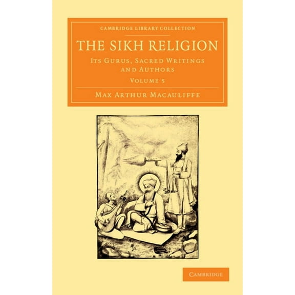 The Sikh Religion: Its Gurus, Sacred Writings and Authors, (Paperback)