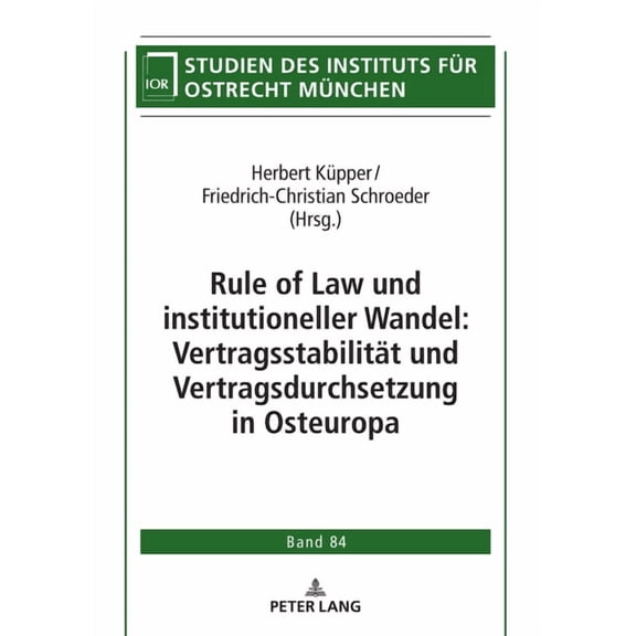 Studien Des Instituts Für Ostrecht München: Rule of Law und institutioneller Wandel: Vertragsstabilitaet und Vertragsdurchsetzung in Osteuropa (Hardcover)