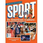 Sport in American Culture: From Ali to X-Games, Used [Library Binding]