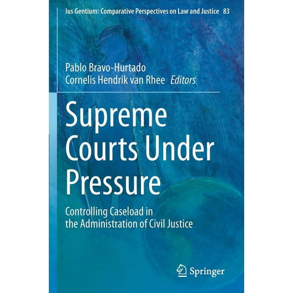 Ius Gentium: Comparative Perspectives on Supreme Courts Under Pressure: Controlling Caseload in the Administration of Civil Justice, Book 83, (Paperback)