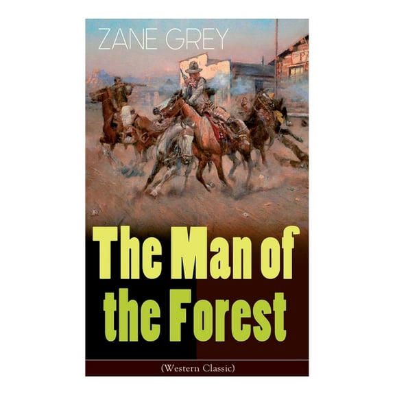 The Man of the Forest (Western Classic): Wild West Adventure, (Paperback)