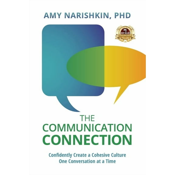 The Communication Connection: Confidently Create a Cohesive Culture, One Conversation at a Time, (Paperback)