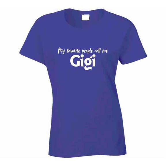 My Favorite People Call Me Gigi - Women's Statement Shirt