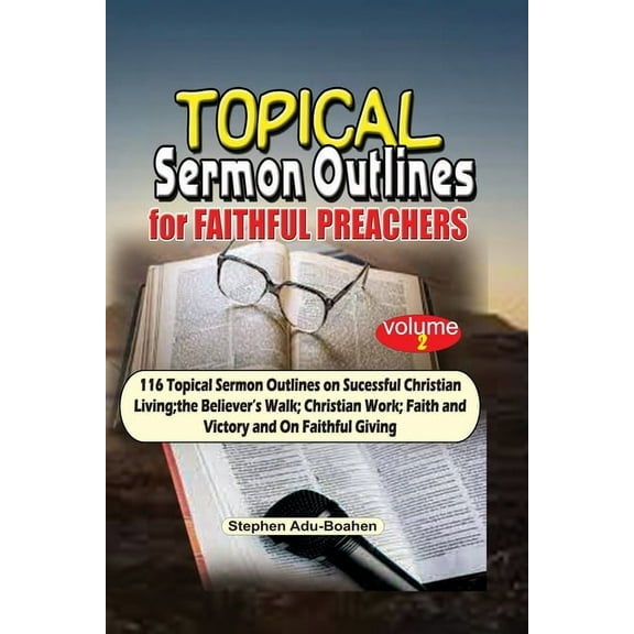 Sermon Topical Sermon Outlines for Faithful Preachers Vol 2.: 116 Topical Sermon Outlines on Successful Christian Living; the B, Book 6, (Paperback)