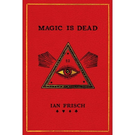 Magic Is Dead : My Journey Into the World's Most Secretive Society of (Best Magician In The World)