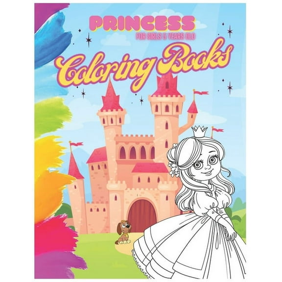 Princess Coloring Book For Girls 5 Year Old: A Girls and kids coloring book and activity pages for 4-8 year old, (Paperback)