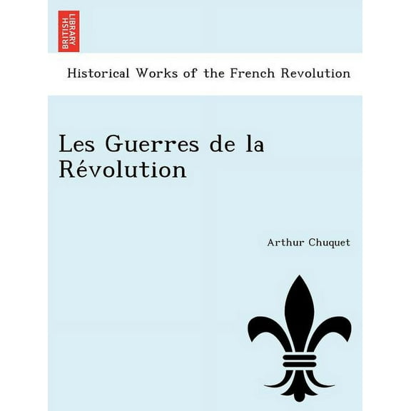 Les Guerres de La Re Volution