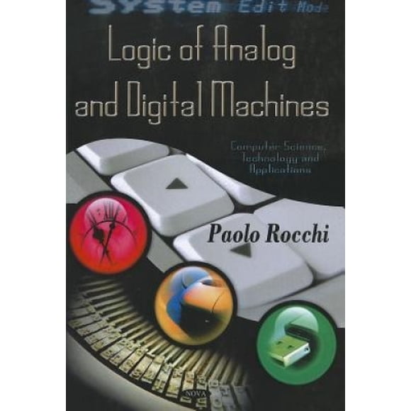 Rocchi, P: Logic of Analog & Digital Machines