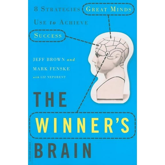 The Winner's Brain: 8 Strategies Great Minds Use to Achieve Success, (Paperback)