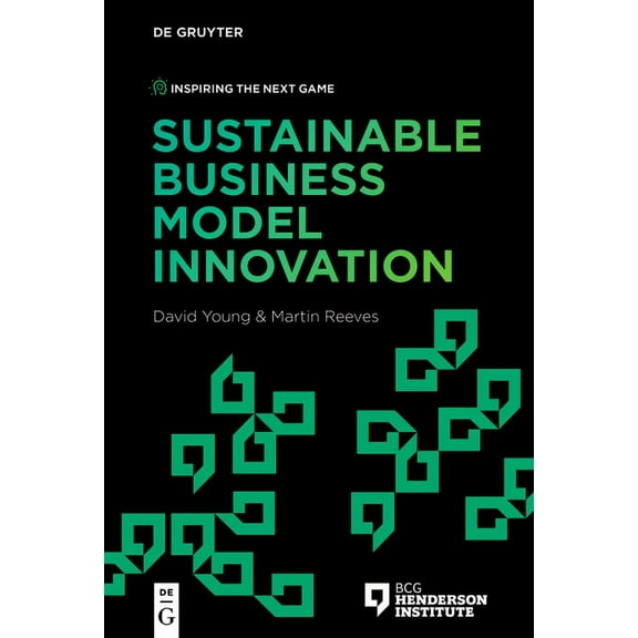 Inspiring the Next Game Sustainable Business Model Innovation, (Paperback)