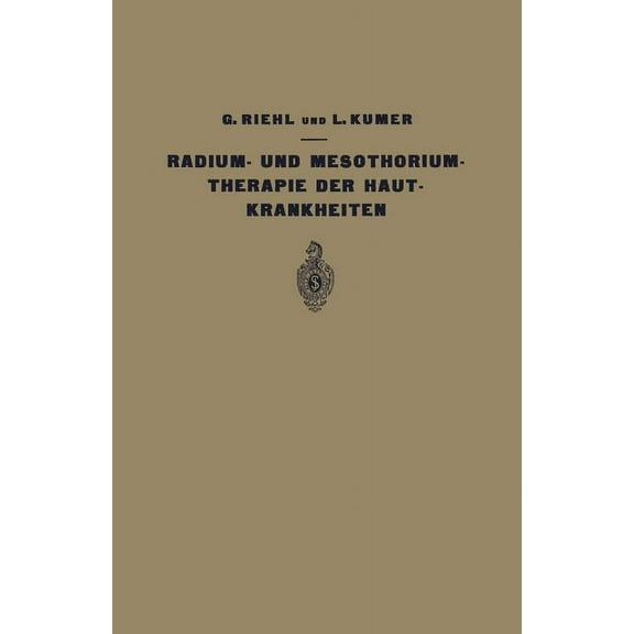 Die Radium- Und Mesothoriumtherapie Der Hautkrankheiten, (Paperback)