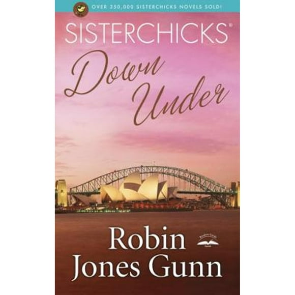 Pre-Owned Sisterchicks Down Under! (Paperback 9781590524114) by Robin Jones Gunn