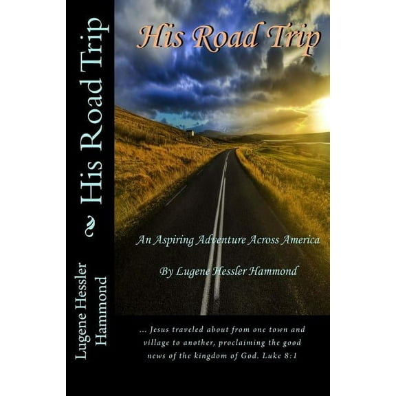 His Road Trip: An Aspiring Adventure Across America (Paperback)