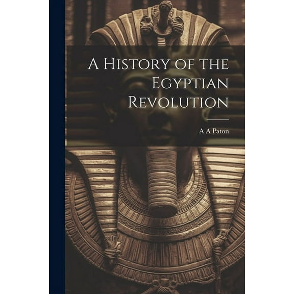 A History of the Egyptian Revolution (Paperback)