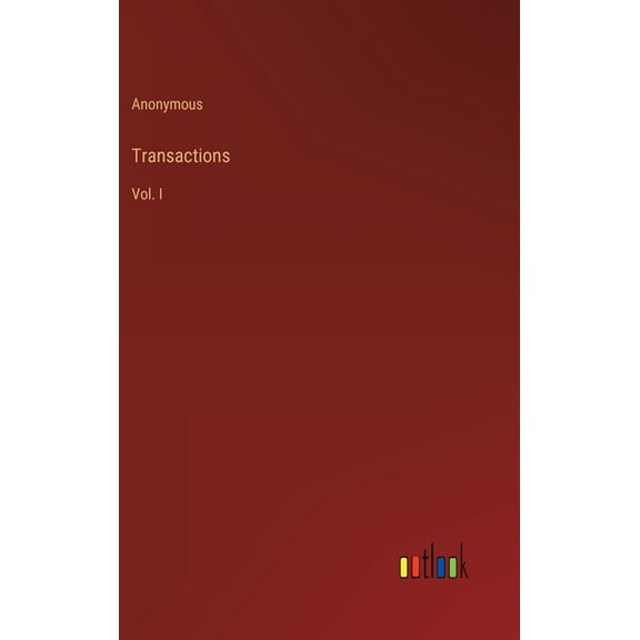 Transactions: Vol. I (Hardcover)