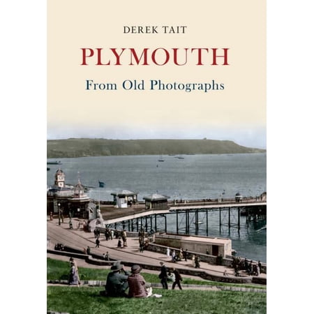 From Old Photographs: Plymouth from Old Photographs (Paperback)