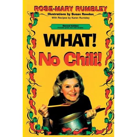 What! No Chili! (Paperback) by Rose-Mary Rumbley, Karen Rumbley