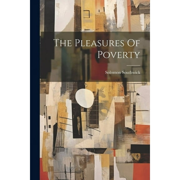The Pleasures Of Poverty (Paperback)